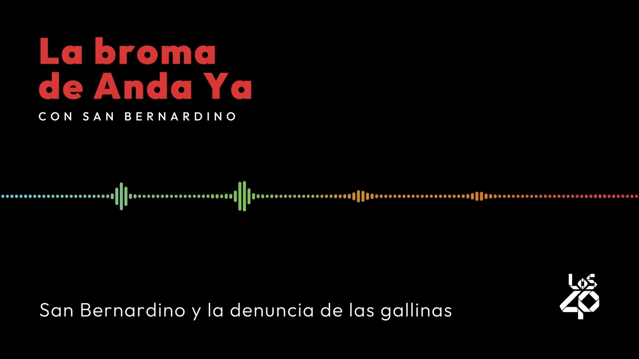LA BROMA DE SAN BERNARDINO -  LAS GALLINAS ILEGALES // BROMAS TELEFÓNICAS - LOS40