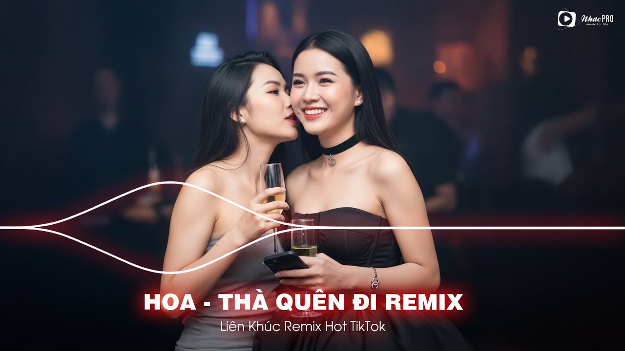 HOA - THÀ QUÊN ĐI REMIX | TÚ NA - PHẠM TRƯỞNG LK NHẠC TRẺ REMIX HOT TREND TIKTOK HAY NHẤT HIỆN NAY
