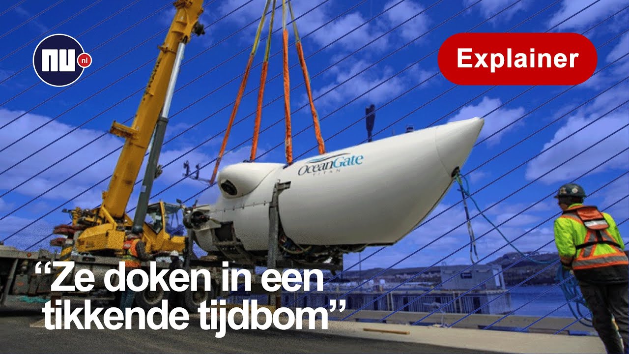 Maker onderzeeër Titan 'wist wat er ging gebeuren' volgens experts | NU.nl | Explainer