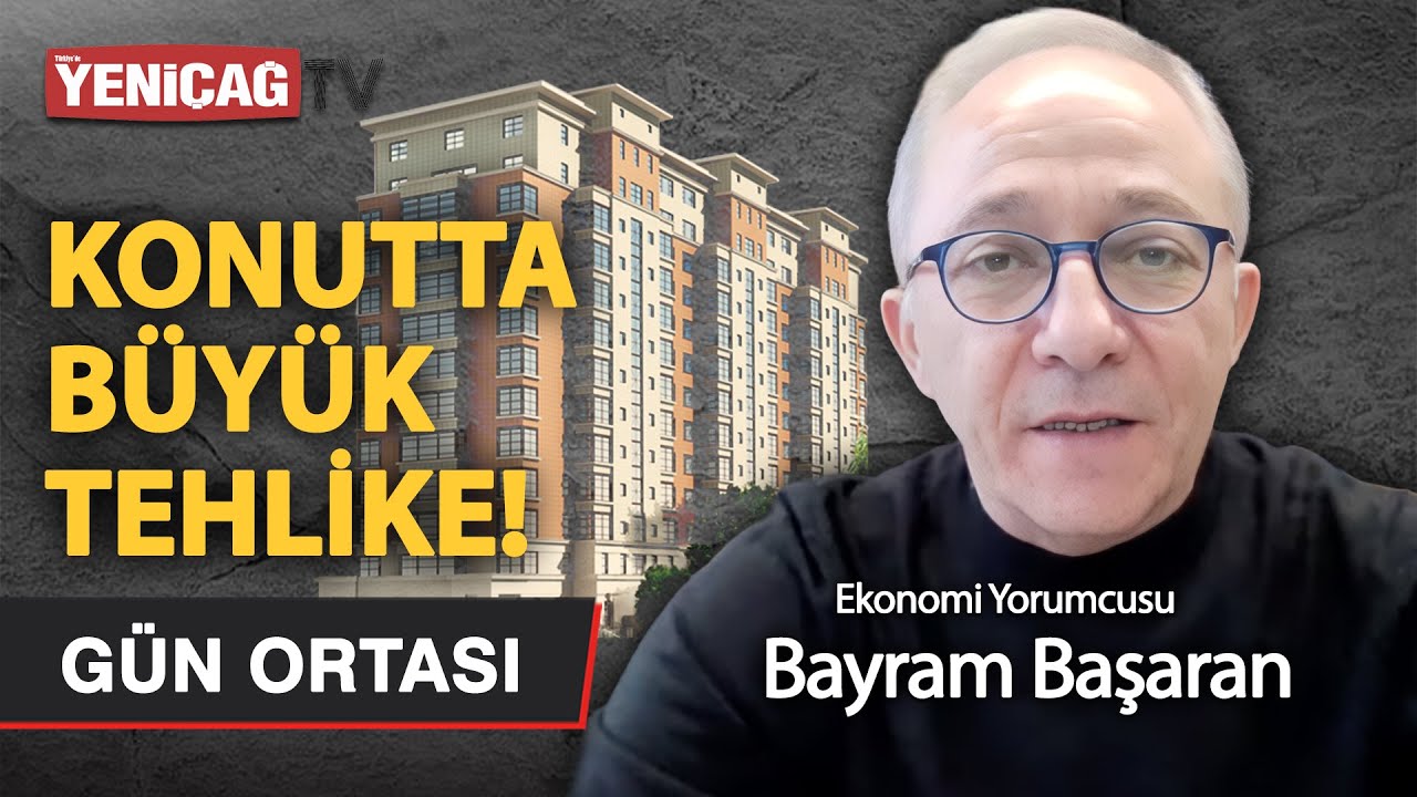 Konut Fiyatları Maliyetin Altına D&uuml;şt&uuml;! İnşaatta B&uuml;y&uuml;k Tehlikeyi Bayram Başaran Anlatıyor