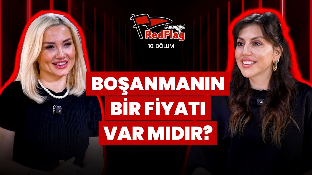 İZLEMEDEN BOŞANMAYIN! Boşanmanın Bir Fiyatı Var mıdır? | Demet Işıl & Av. Sedef Selçuk