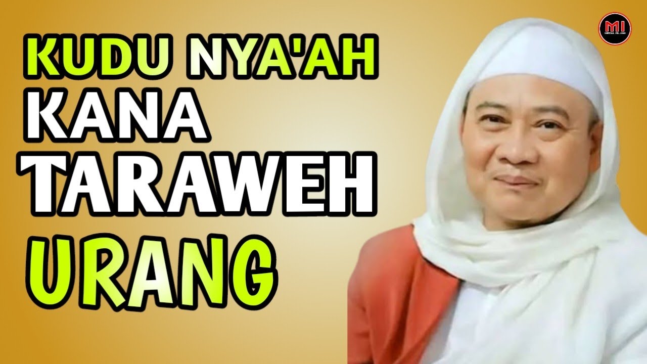 KUDU NYA'AH KANA TARAWEH URANG - ABUYA UCI