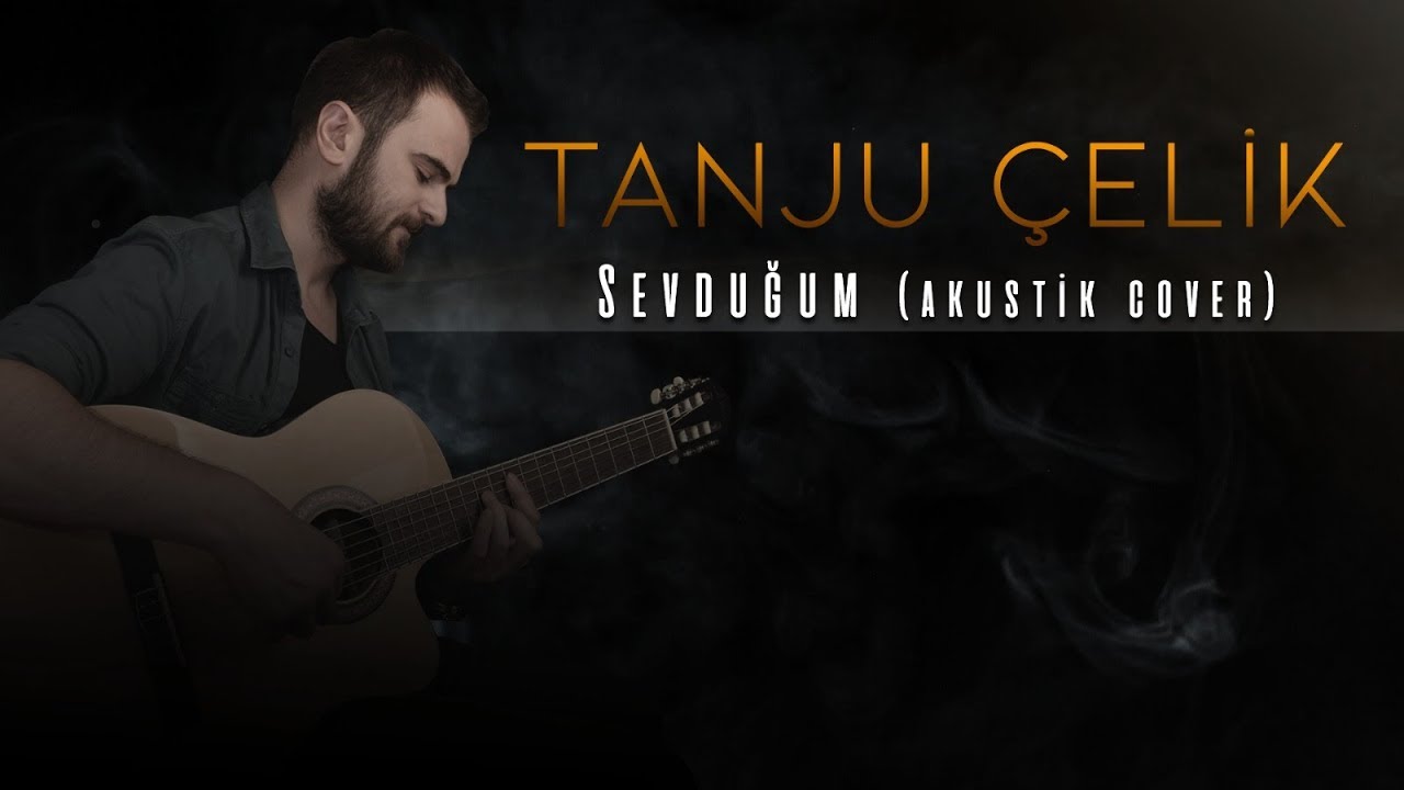 Tanju Çelik - Sevduğum ( Akustik Cover )