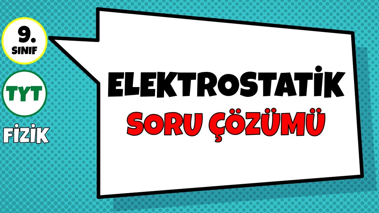 Elektrostatik - Soru Çözümü | 9.Sınıf ve TYT Fizik