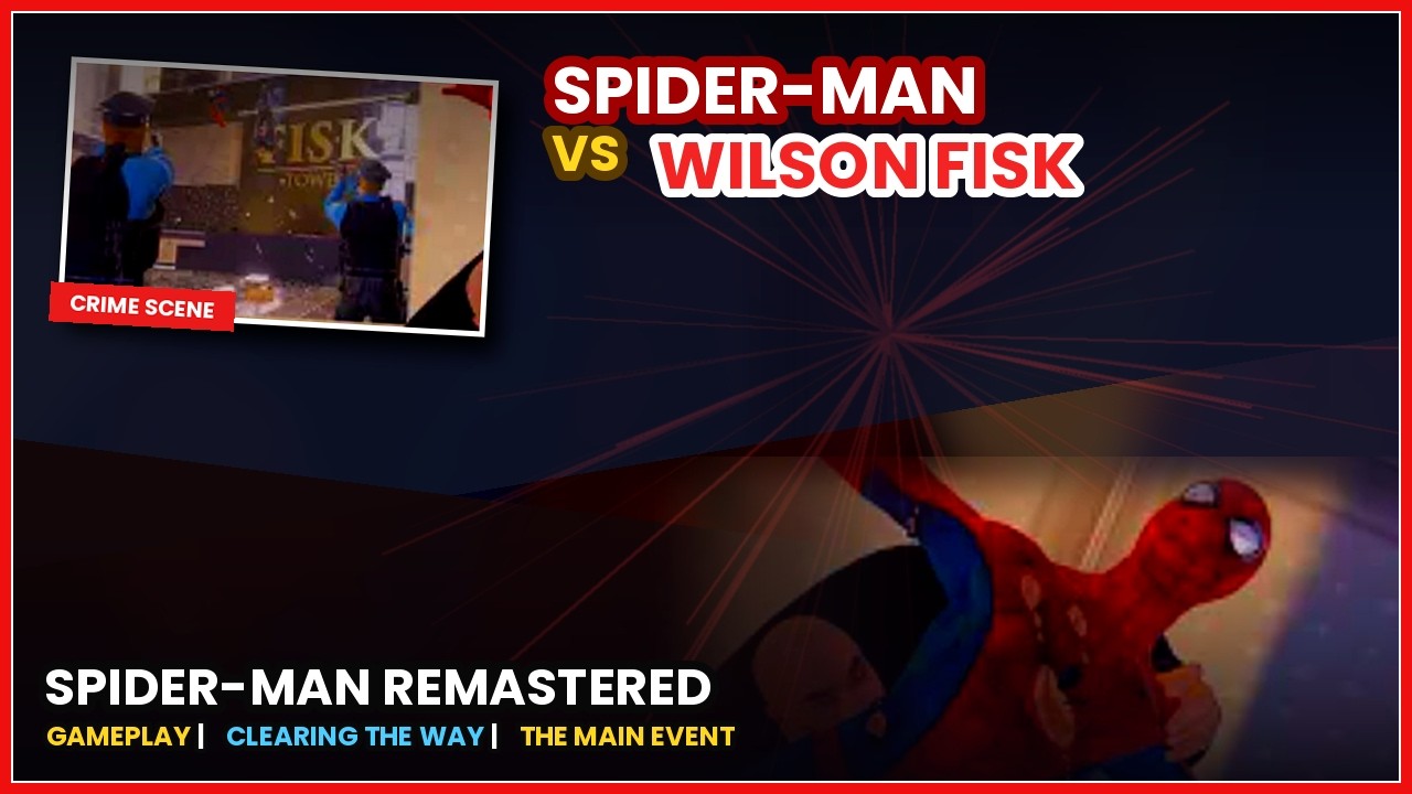Spider-Man Remastered | Clearing the Way | The Main Event Gameplay | Spider-Man Vs  Wilson Fisk