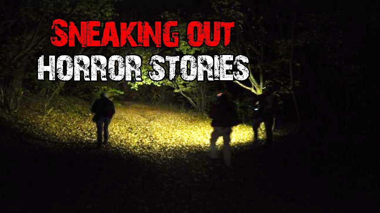3 Creepy True Sneaking Out Scary Stories
