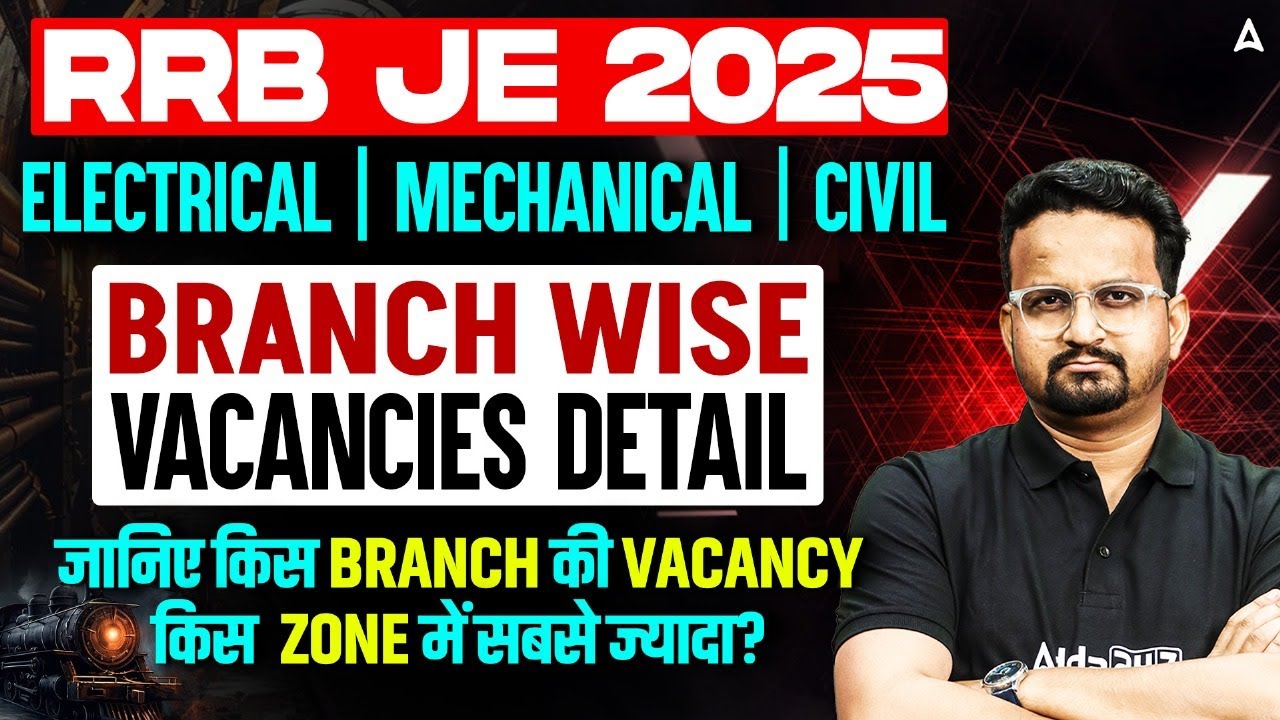 RRB JE 2025 Notification | RRB JE Branch Wise Vacancy 2025 | Railway JE Department Wise Vacancy