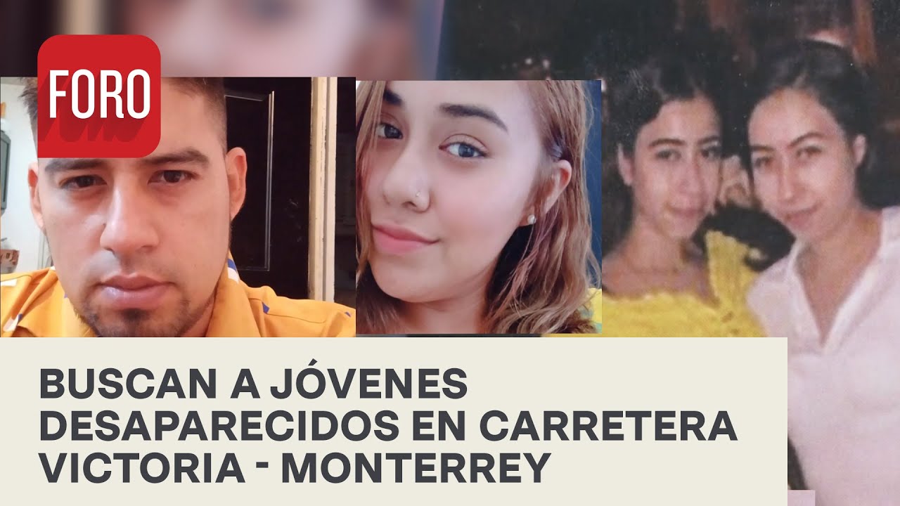 Familias buscan desesperadas a jóvenes desaparecidos en Tamaulipas - En Una Hora