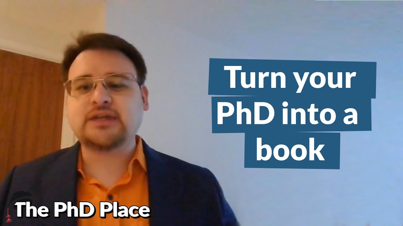 How to turn your thesis into a book - PhD Talk