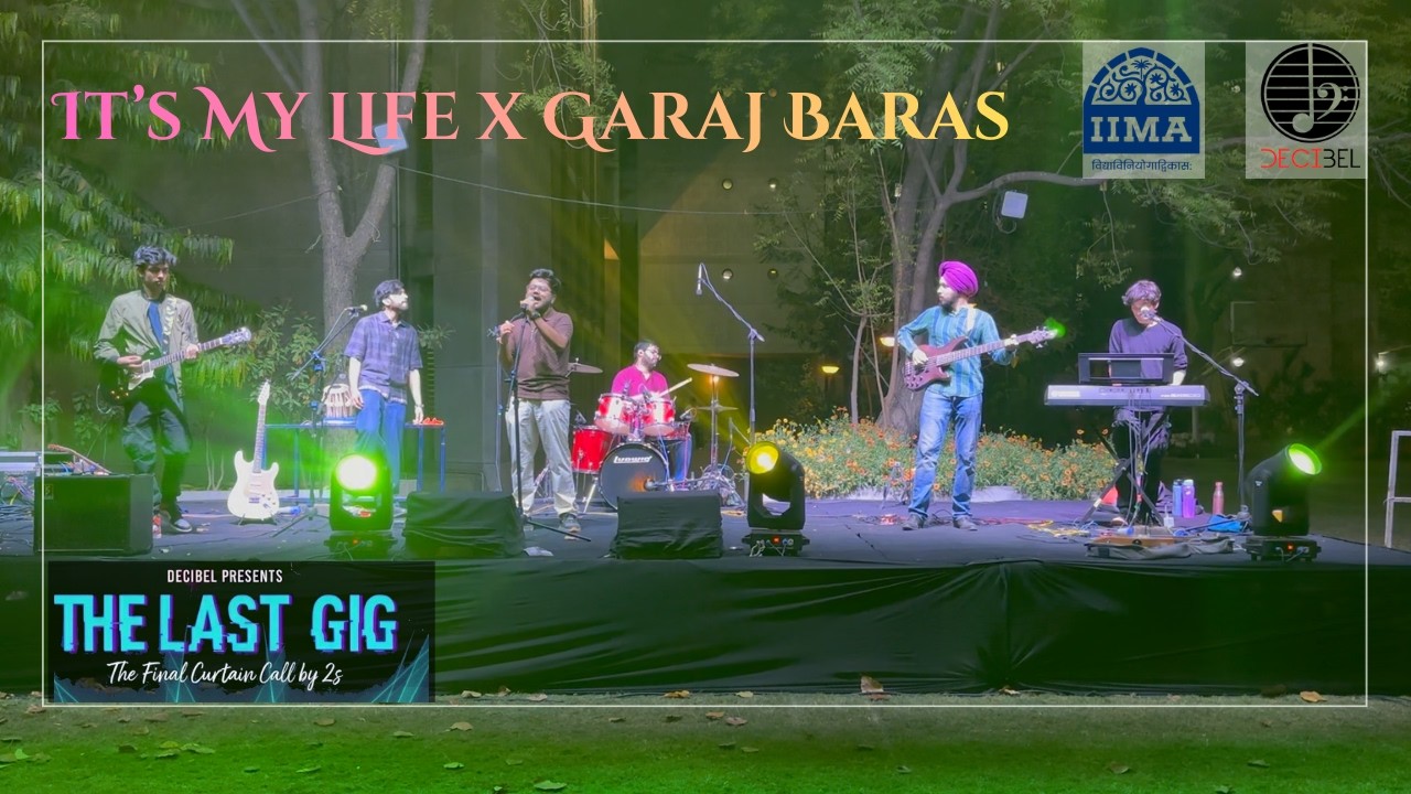 It's My Life x  Garaj Baras | The Last Gig '26 | IIM Ahmedabad | Decibel