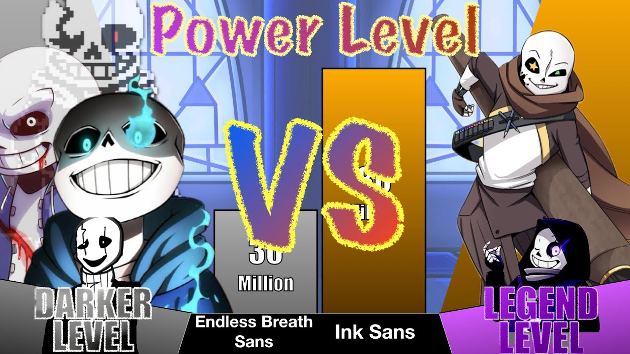 Endless Breath Sans vs Ink Sans Power Level