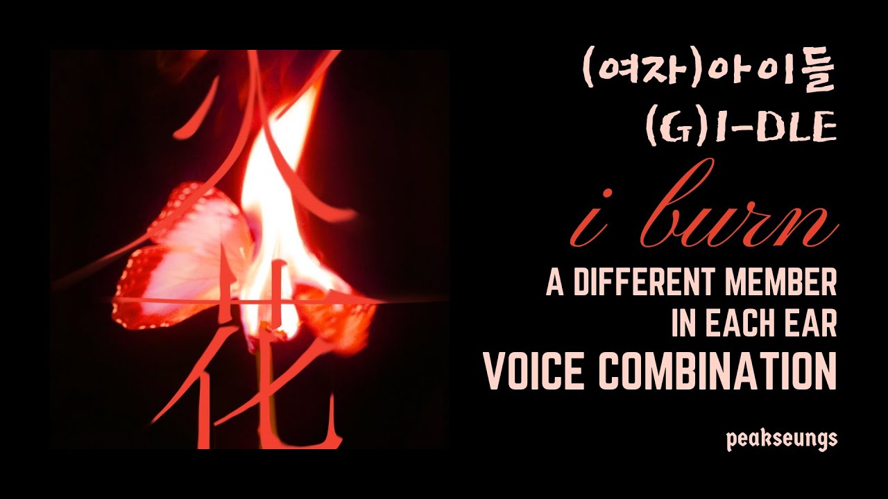 (G)I-DLE Voice Combination - I burn