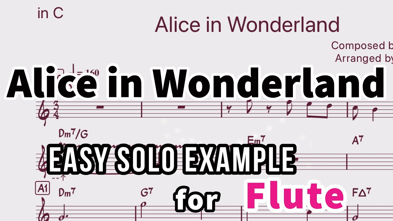 Alice in Wonderland-Easy solo Example for Flute【楽譜】【フルート向けアドリブ例】