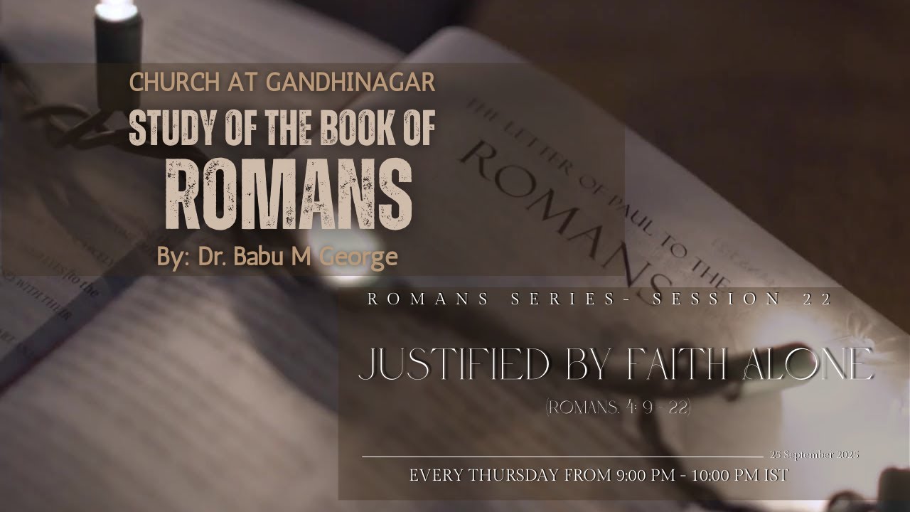 Study of Romans – Session 22 | Justified by Faith Alone (Romans 4: 9-22)