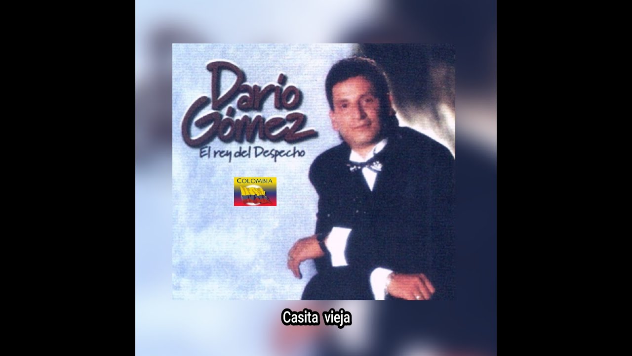 DARÍO  GÓMEZ - CASITA  VIEJA  (LETRA)