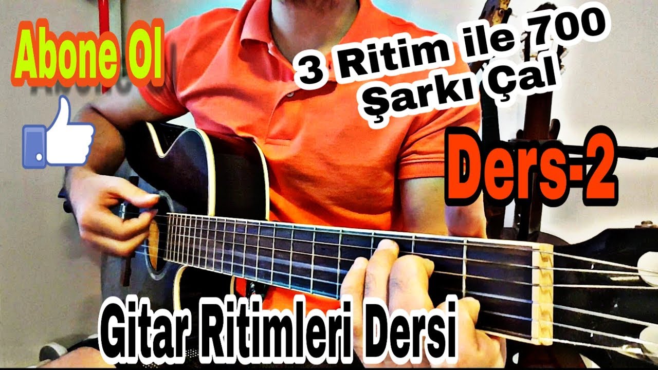 Gitar Ritimleri - 3 Ritim 700 Şarkı Çalma - DERS - 2