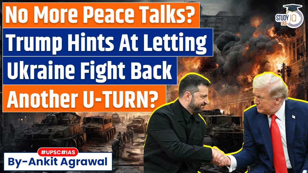 U-TURN Again? Trump To Let Ukraine Fight Back Against Russia | Ankit Agrawal Study IQ