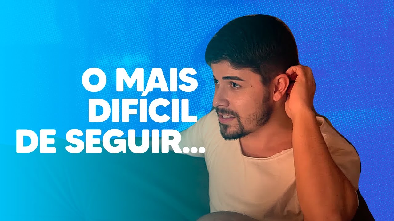 O MAIS DIFÍCIL DE SEGUIR...