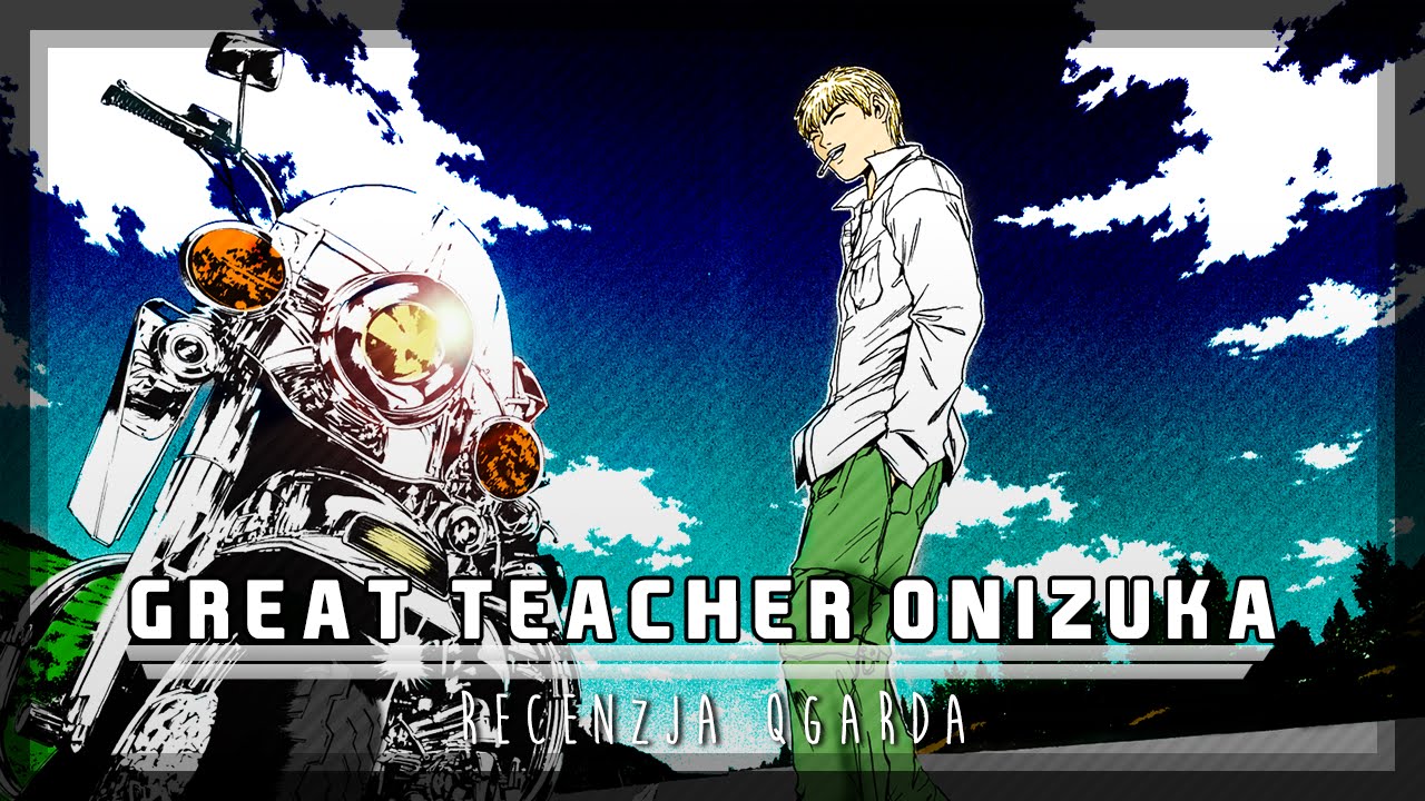 Great Teacher Onizuka | Recenzja anime