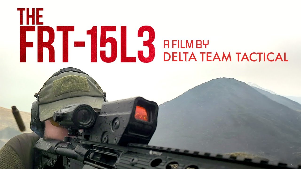 The FRT-15L3: A Film By Delta Team Tactical