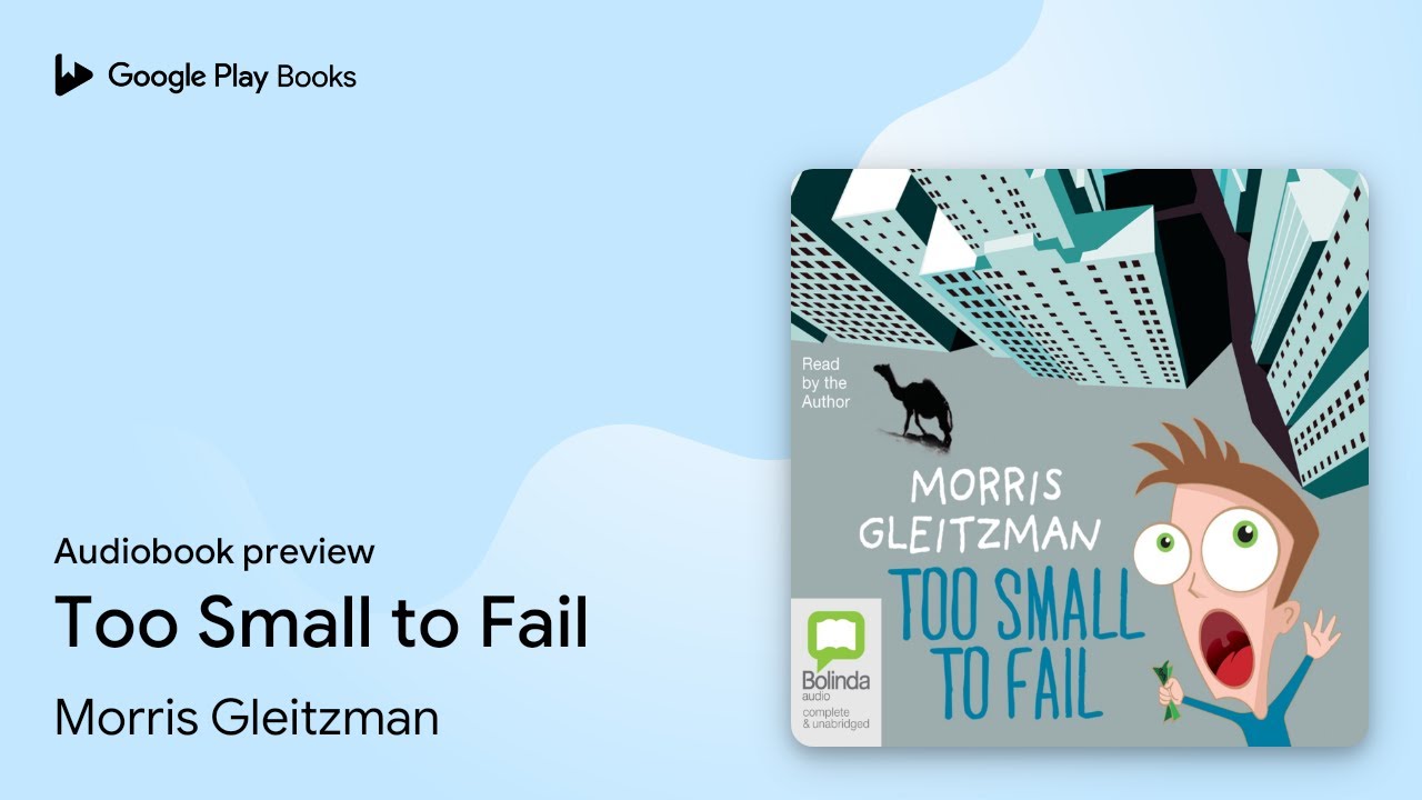 Too Small to Fail by Morris Gleitzman &middot; Audiobook preview
