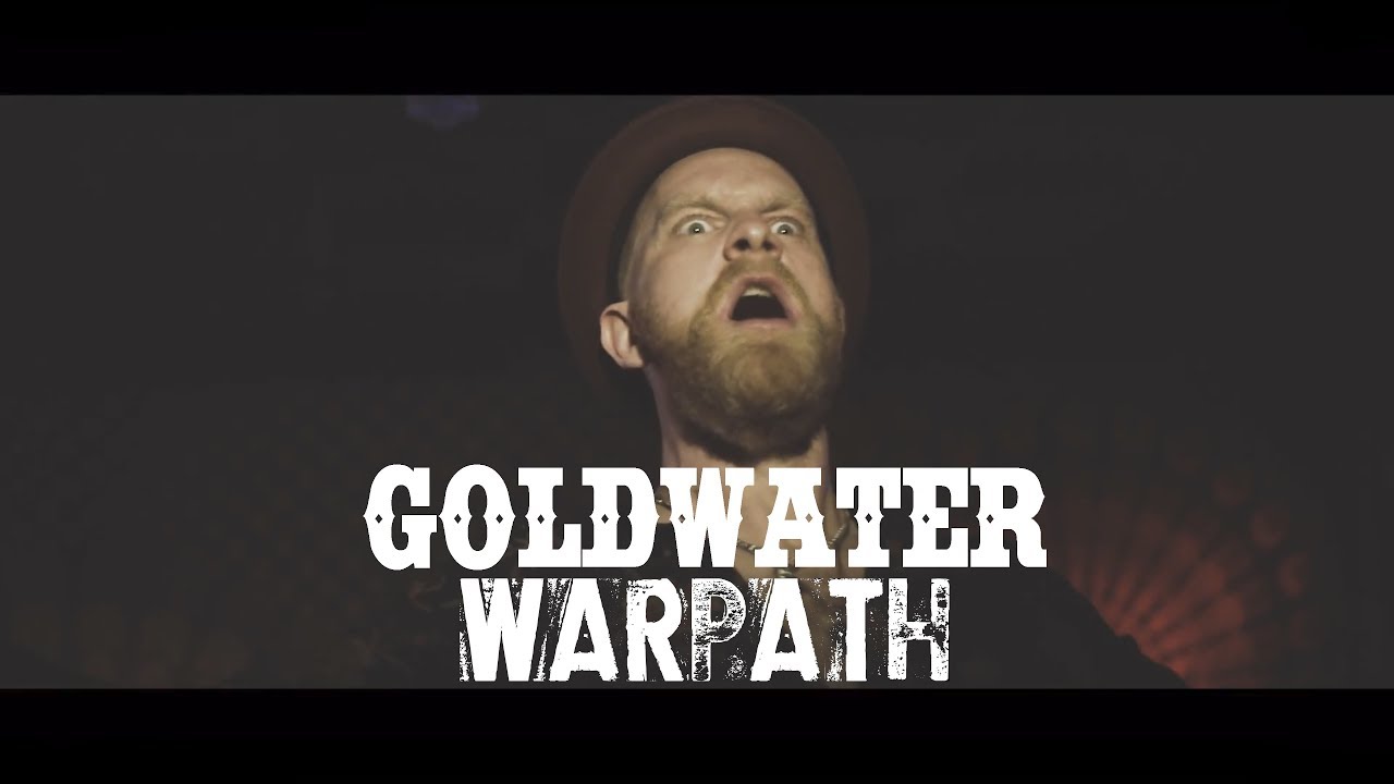GOLDWATER - WARPATH [OFFICIAL MUSIC VIDEO]