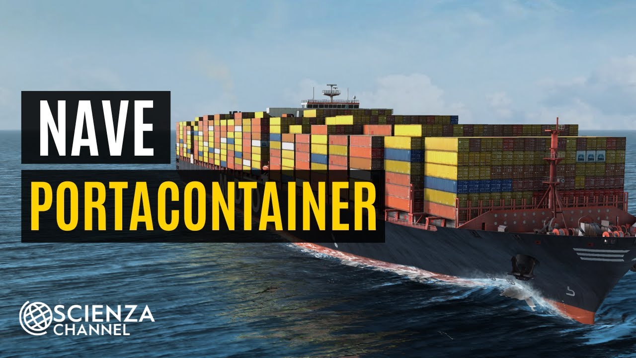 Le Navi Portacontainer: Giganti che Portano il Commercio in Ogni Angolo del Mondo | Scienza Channel