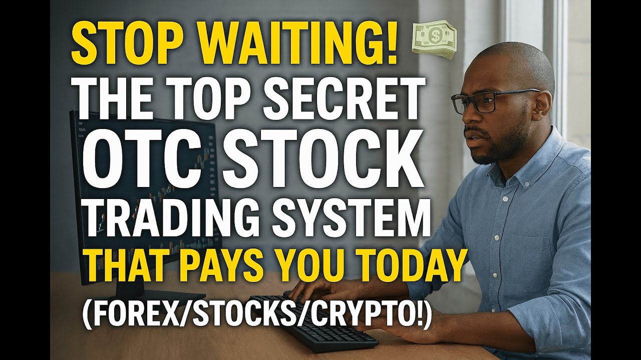 STOP WAITING! 💸 The TOP SECRET OTC STOCK Trading System That Pays You TODAY (Forex/Stocks/Crypto!)