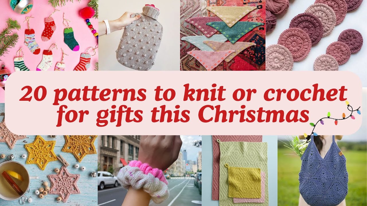 20 Patterns to Knit or Crochet for Gifts this Christmas