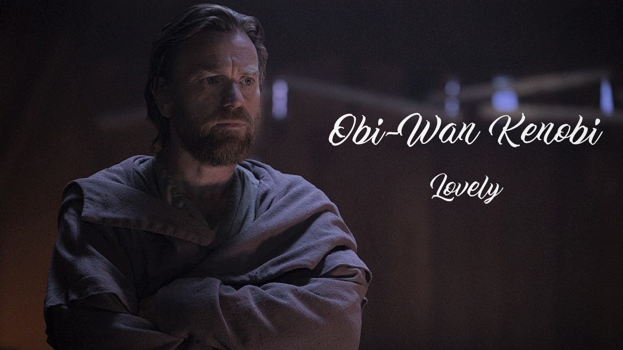 Obi-Wan Kenobi || Lovely