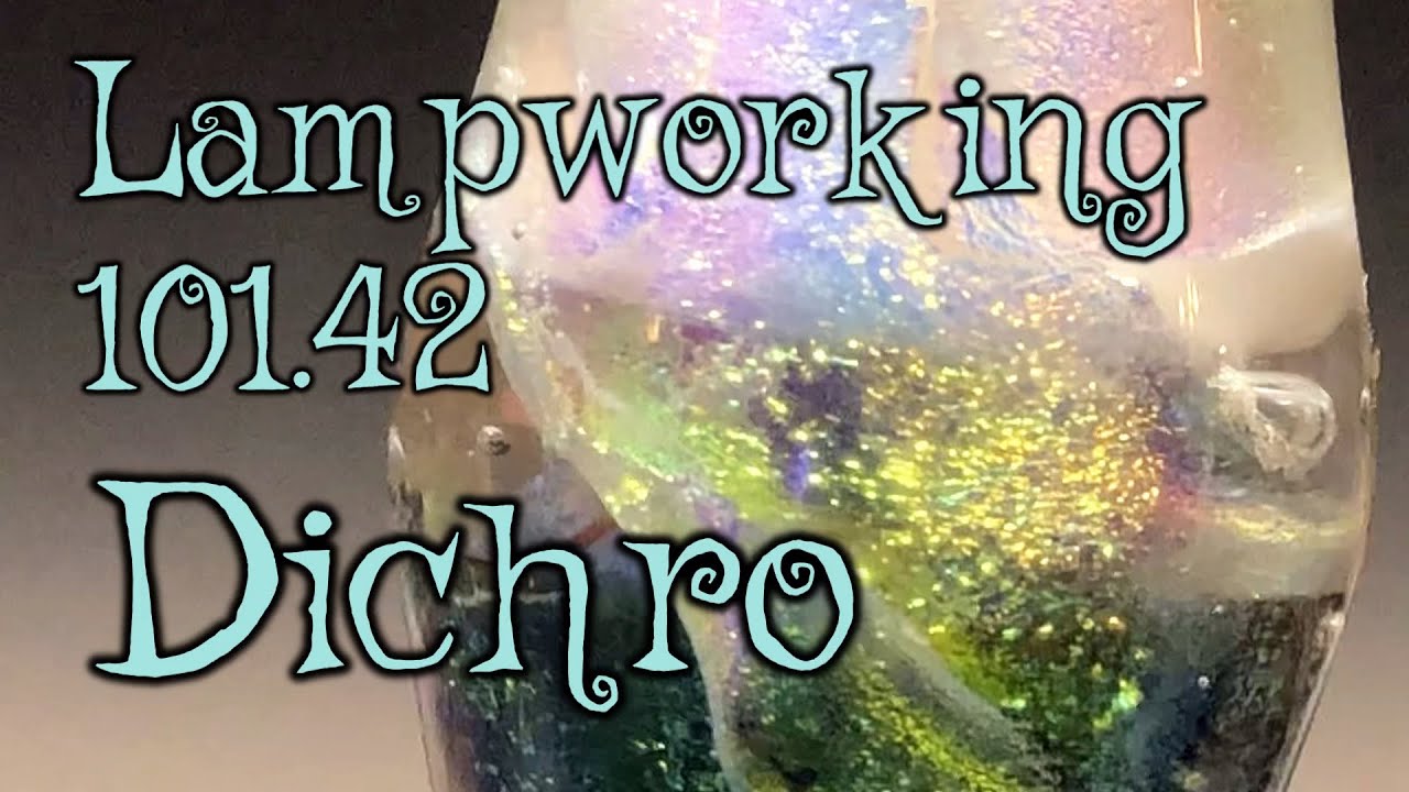 Lampworking / Flameworking - 101.41 - DICHRO - 104 demo