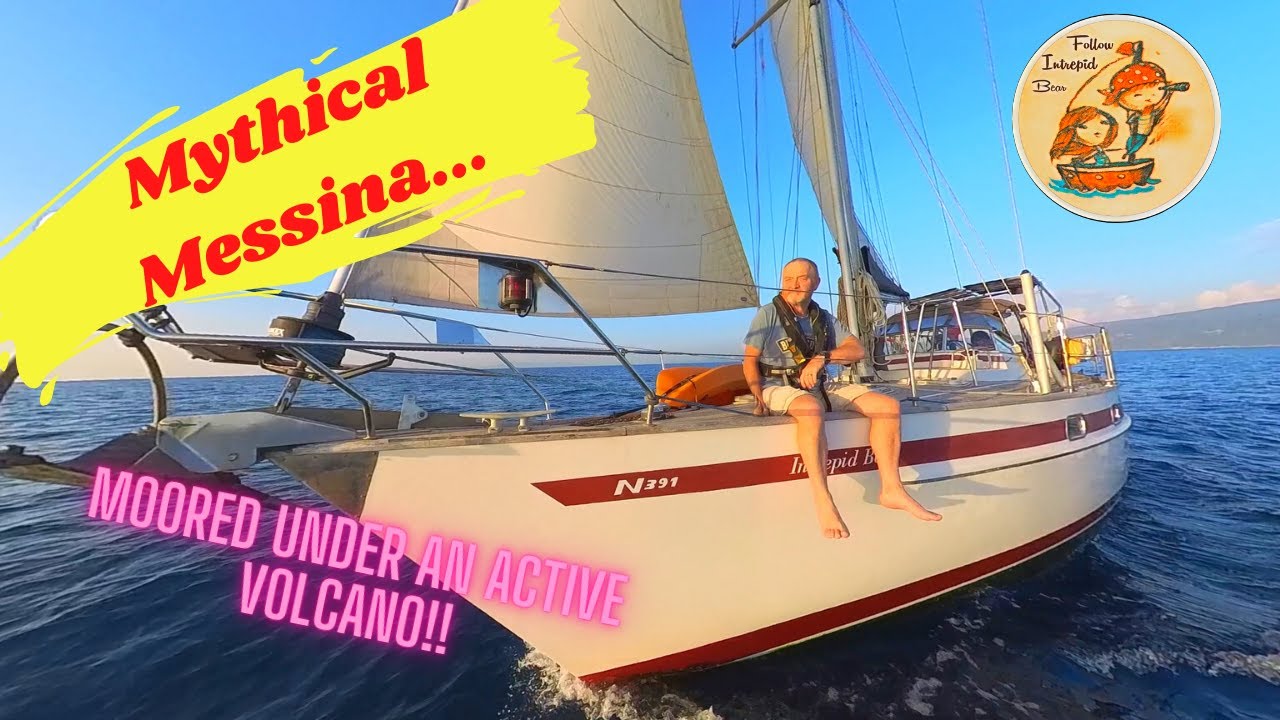 Dodging storms sailing through the mythical Straits of Messina! Mooring under an active volcano! #52