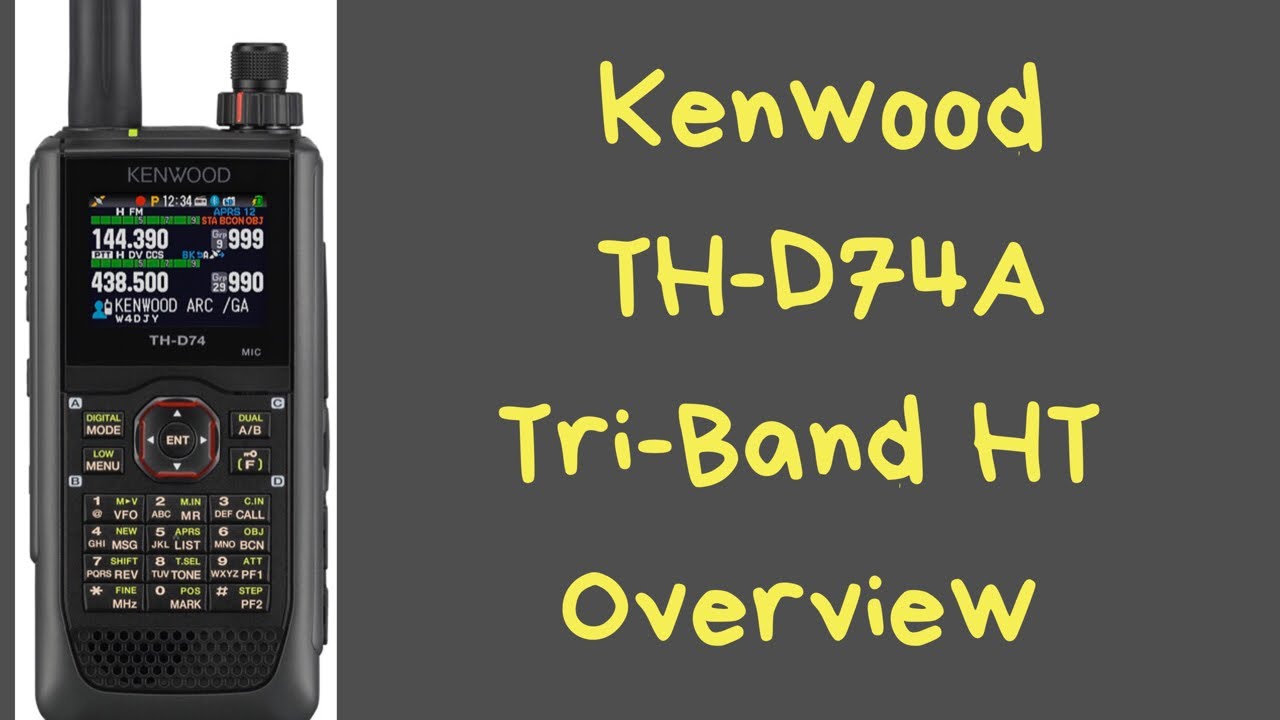 Kenwood TH-D74A Tri-Band HT Overview