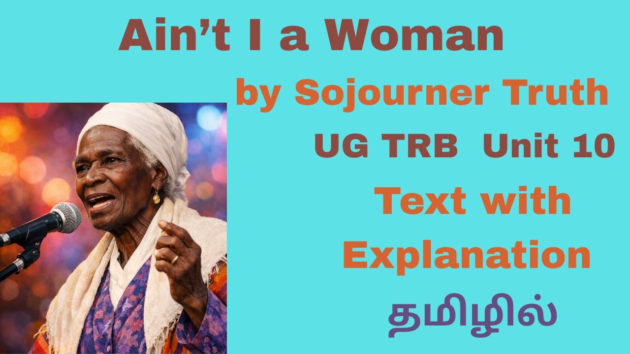 Ain't I a woman by Sojourner Truth | UG TRB Unit 10 | Women's Writing| Explanation| தமிழில்