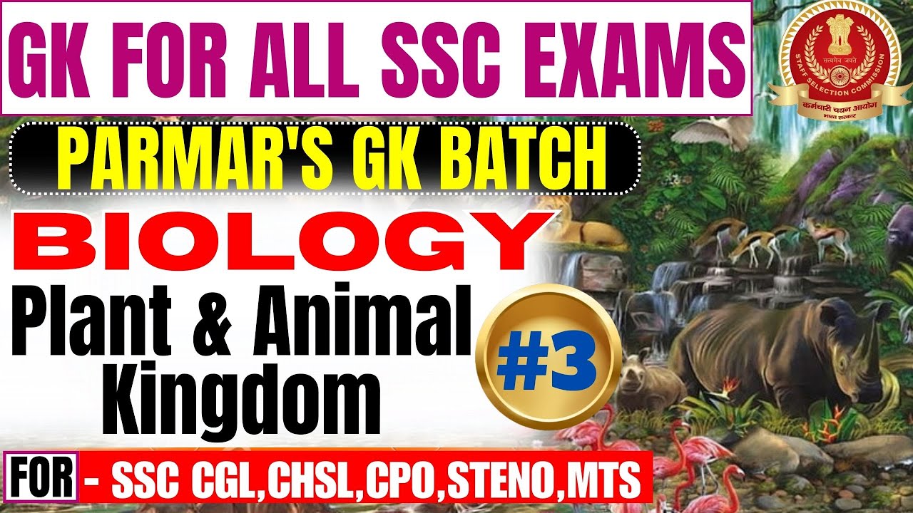 GK FOR ALL SSC EXAMS | BIOLOGY | Plant and animal Kingdom |  LECTURE 3 | PARMAR'S GK BATCH