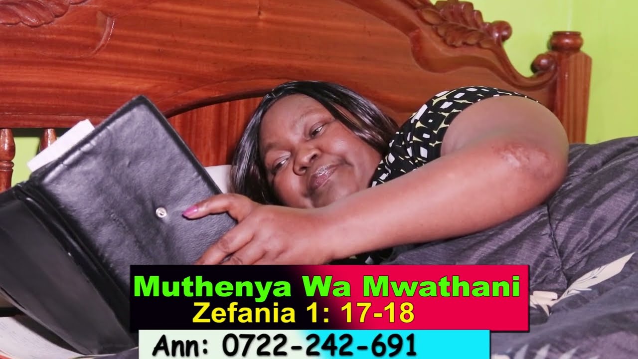 MUTHENYA WA MWATHANI-SERMON BY ANN KARIUKI GIKOMBE
