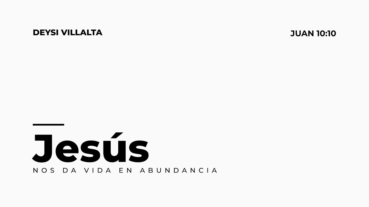 Jesús nos da vida en abundancia | Deysi Villalta