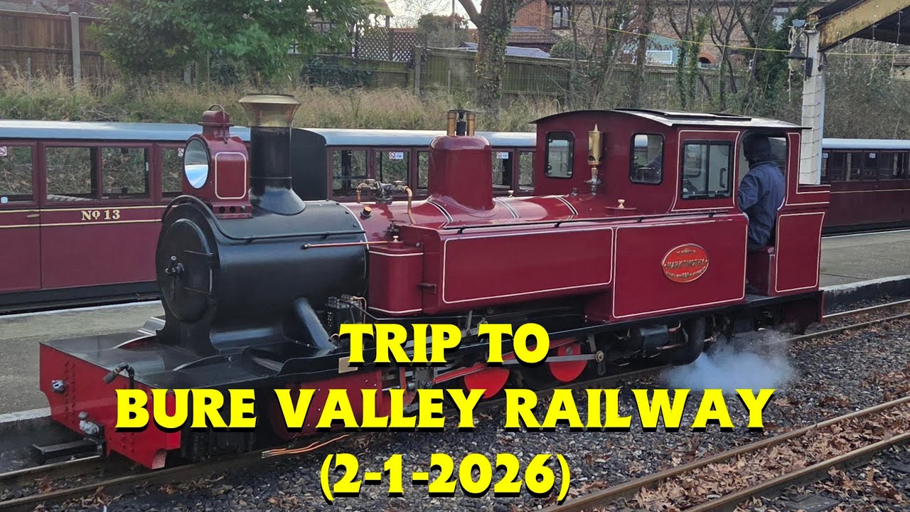 Trip to Bure Valley Railway (2-1-2026) (First Railway Adventure of 2026)