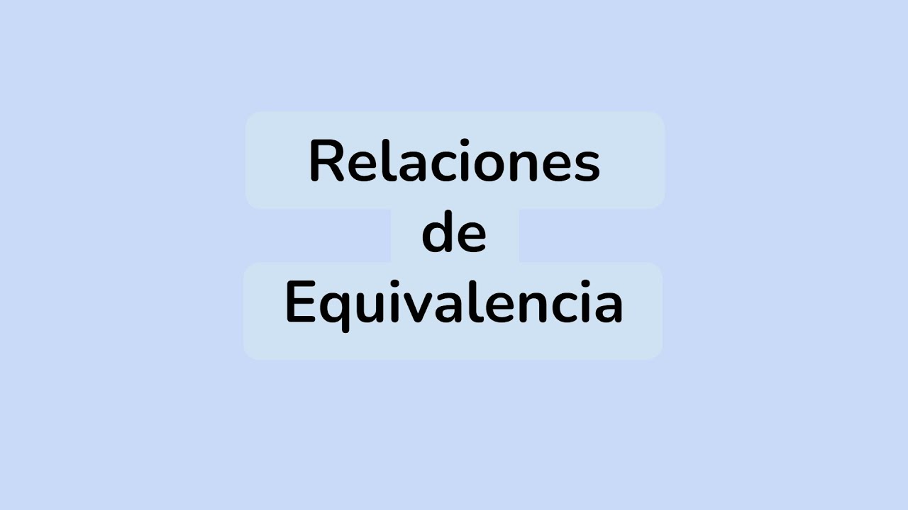 Relaciones de Equivalencia