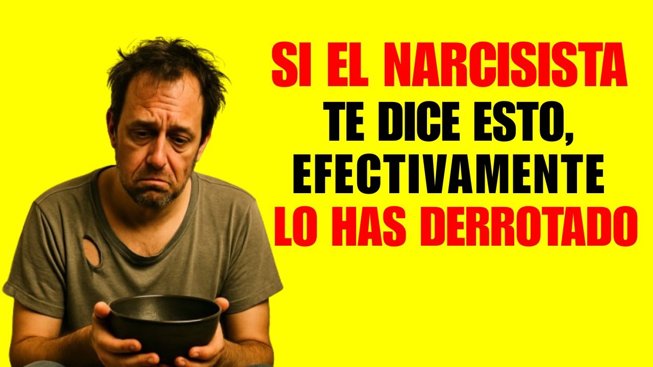 Si un NARCISISTA te dice estas cosas ABSURDAS, EFECTIVAMENTE le has GANADO