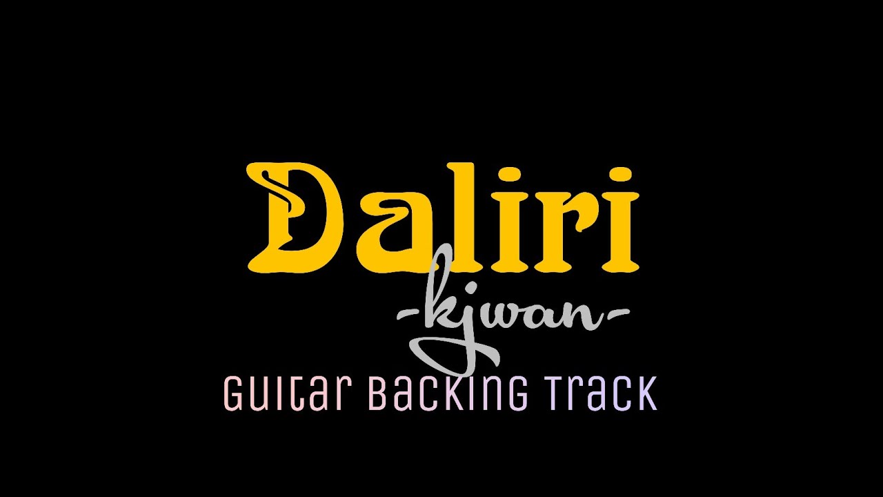 DALIRI [ KJWAN ] GUITAR BACKING TRACK