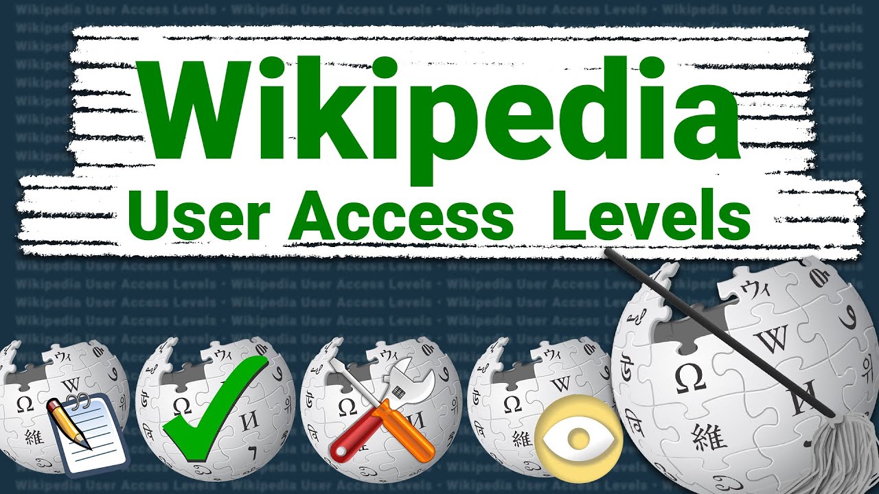 Wikipedia User Access Levels and Groups (Wikipedia Basics)