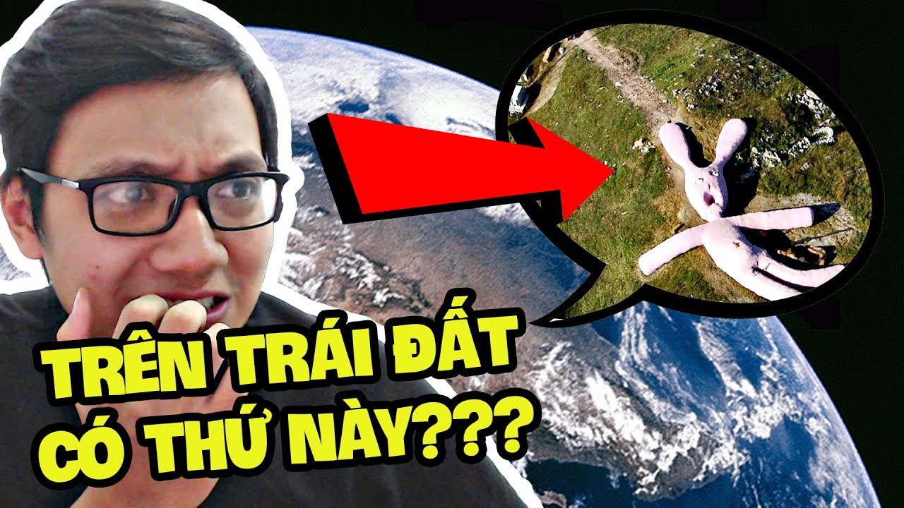 TRÁI ĐẤT CÓ NHỮNG THỨ KÌ LẠ NHƯ THẾ NÀY SAO?? (Sơn Đù Vlog Reaction) (Sơn Đù Google)