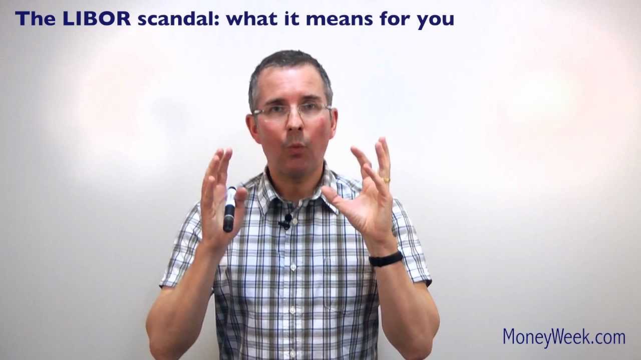 The LIBOR scandal: what it means for you - MoneyWeek Investment Tutorials