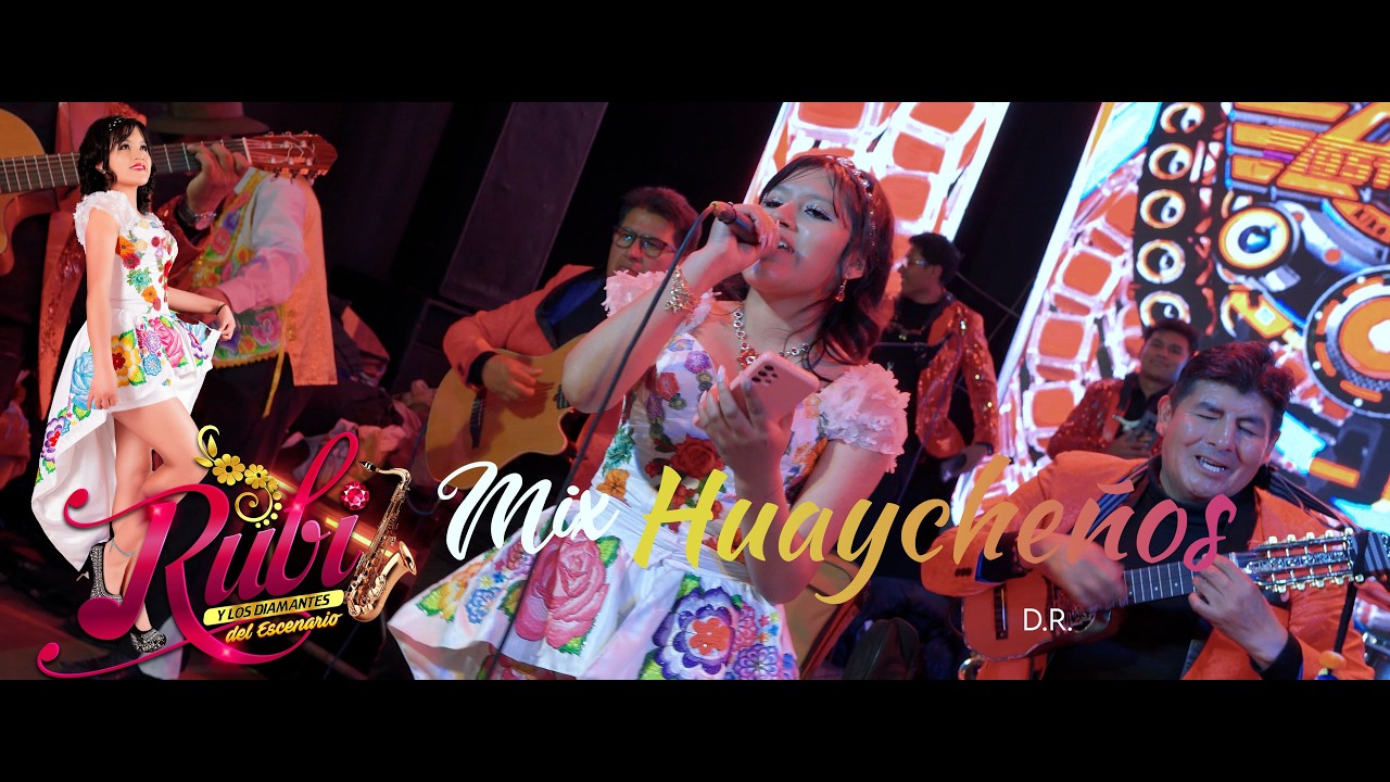 RUBI Y LOS DIAMANTES DEL ESCENARIO - MIX HUAYCHEÑOS