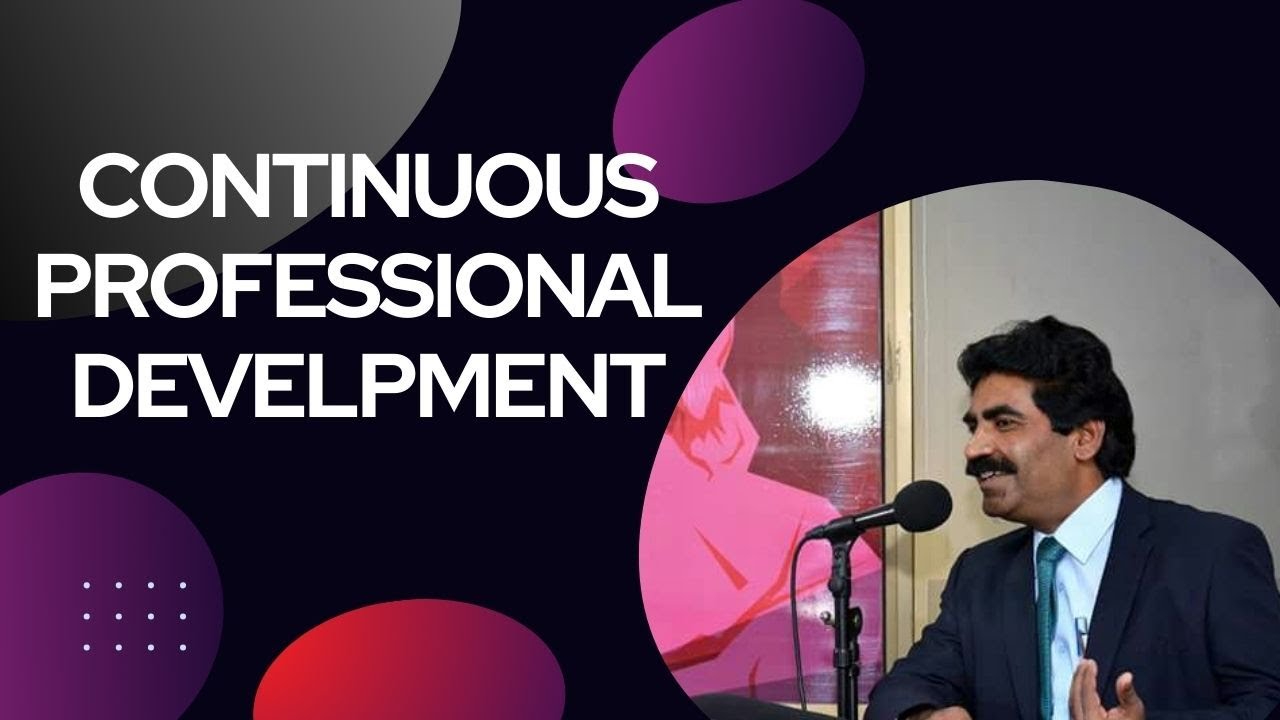 Continuous Professional Development     |Topic-503 |       Dr Muhammad Sarwar