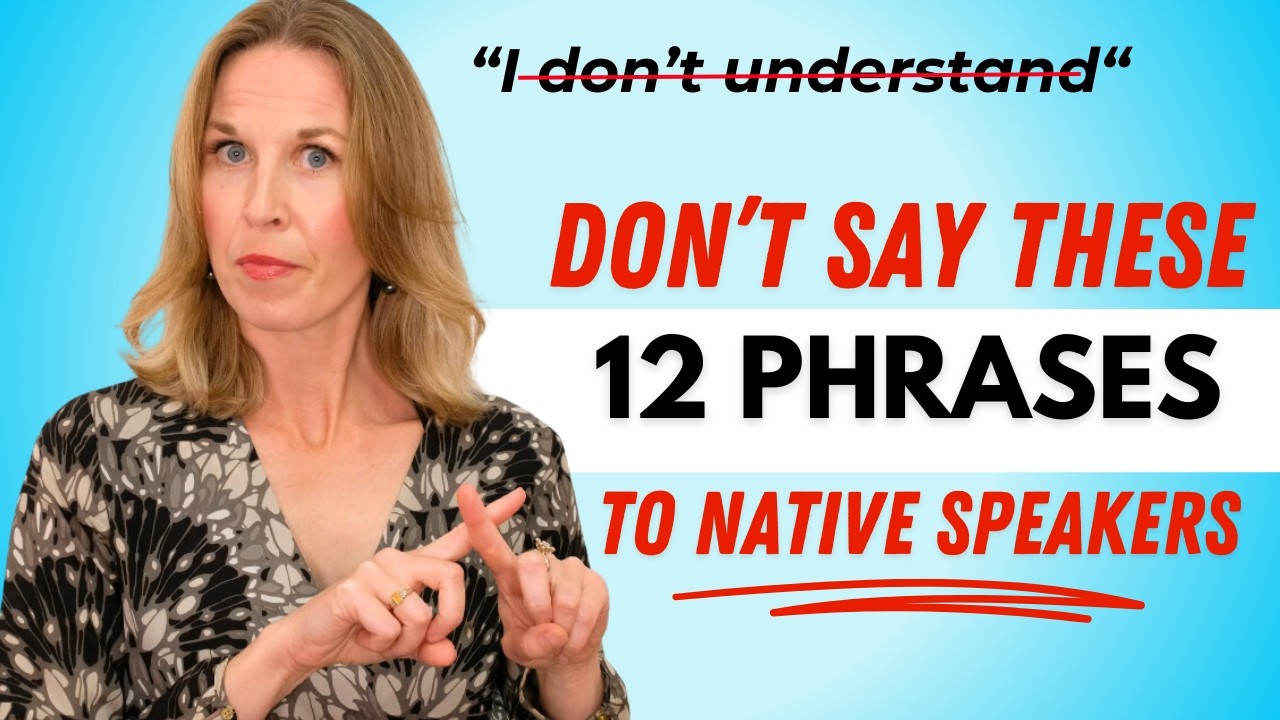 12 Phrases You Should Never Say To Native Speakers