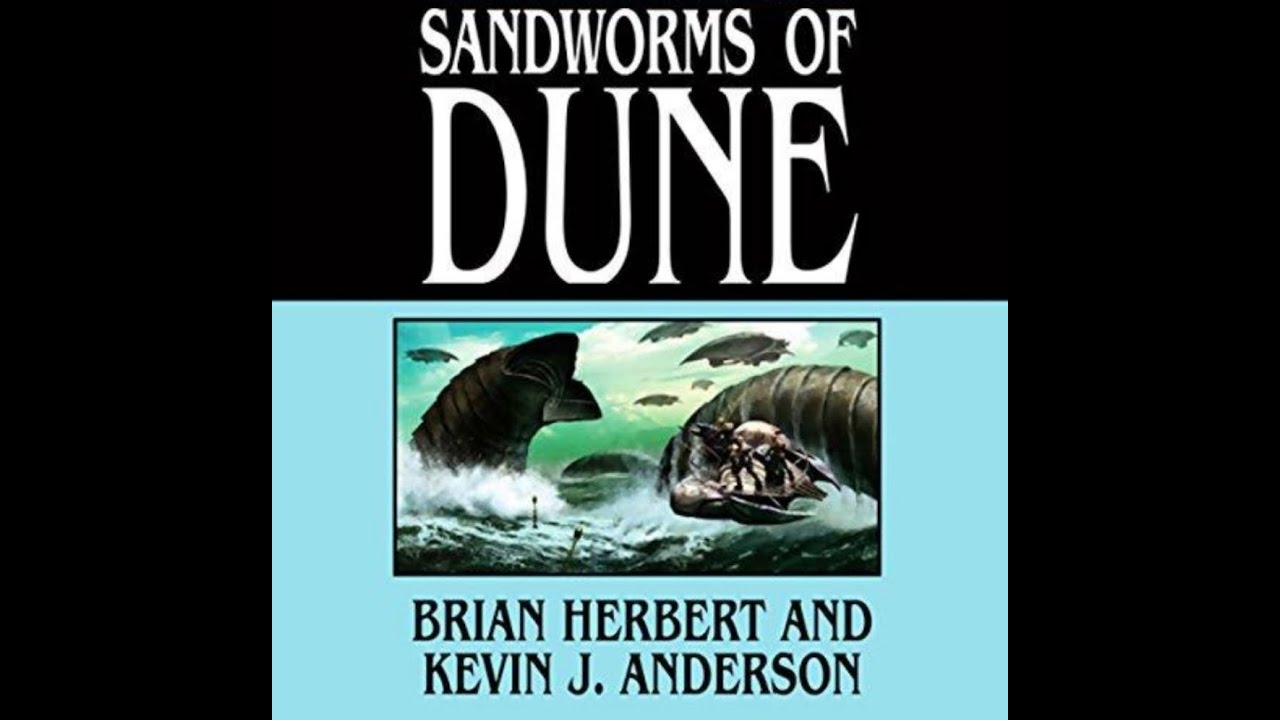 Sandworms of DUNE by Brian Herbert & Kevin J. Anderson - Book Review