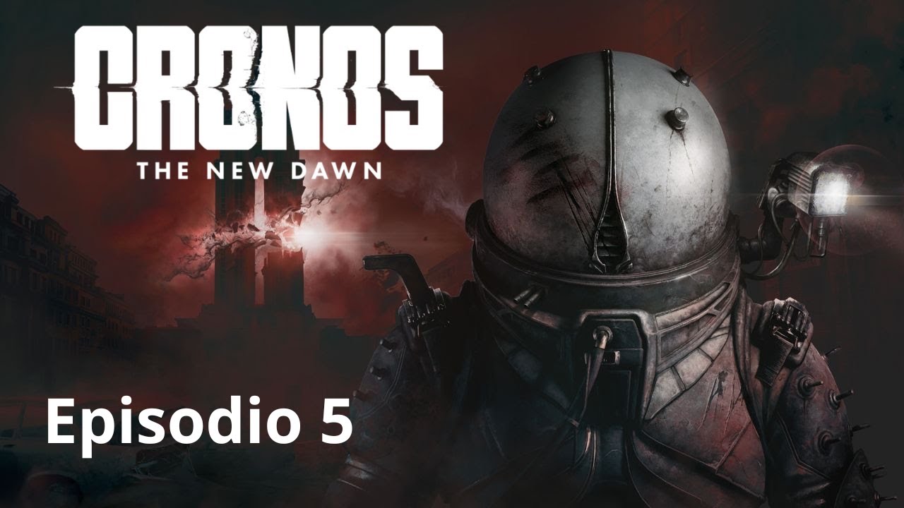 CRONOS THE NEW DAWN | EPISODIO 5 | LLEGAMOS A LA SIDERURGICA