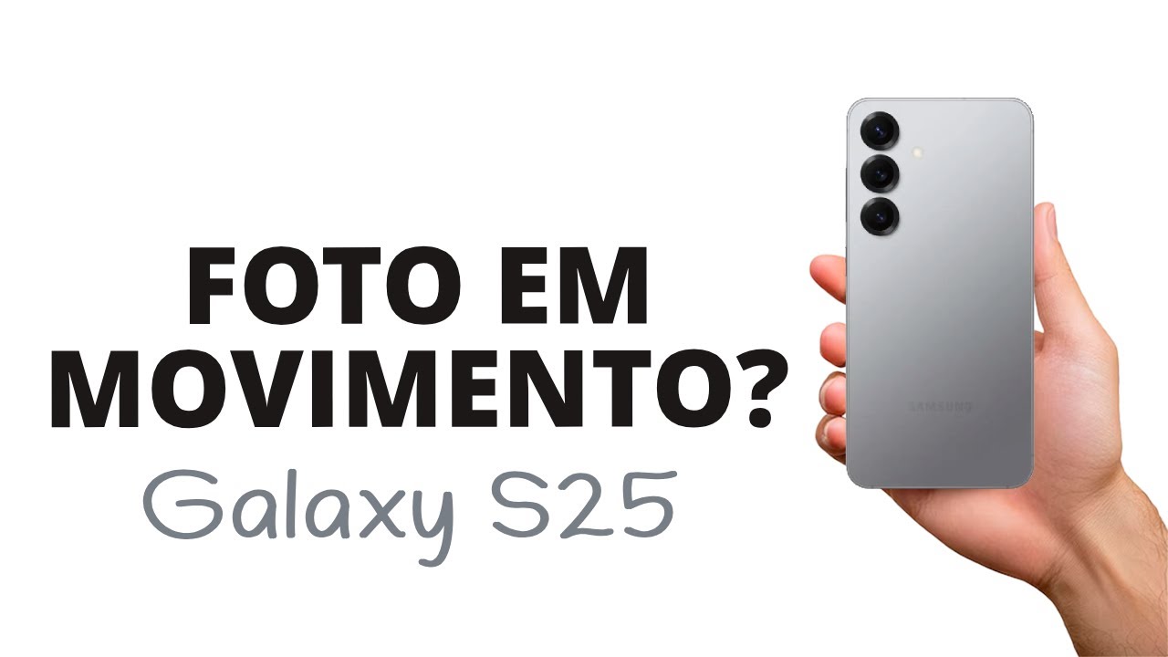 Como ATIVAR o FOTO em MOVIMENTO no Galaxy S25, F&Aacute;CIL!